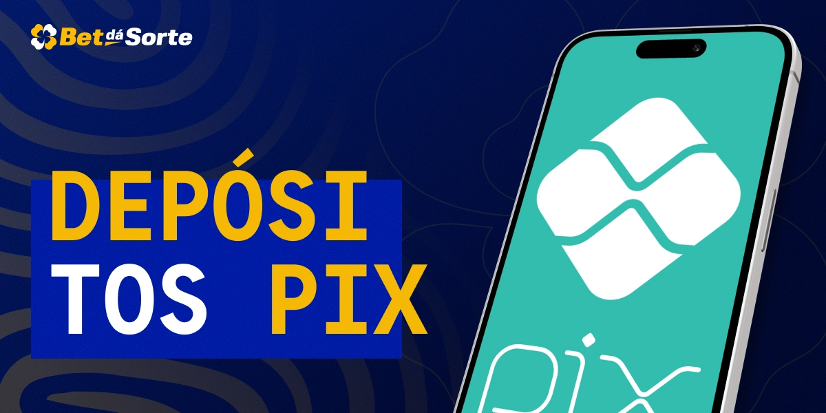 Smartphone vertical com logotipo Pix verde na tela e texto Depósitos Pix em layout BetDaSorte